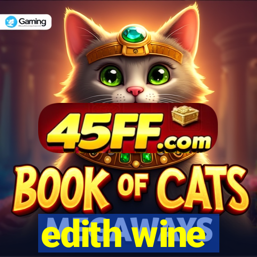 edith wine